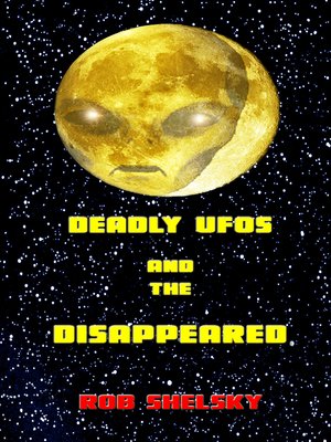 cover image of Deadly UFOs and the Disappeared